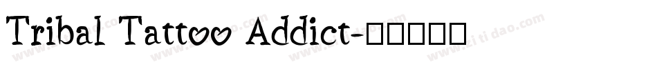 Tribal Tattoo Addict字体转换